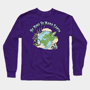 Be Kind To Mama Earth Version 2 Long Sleeve T-Shirt